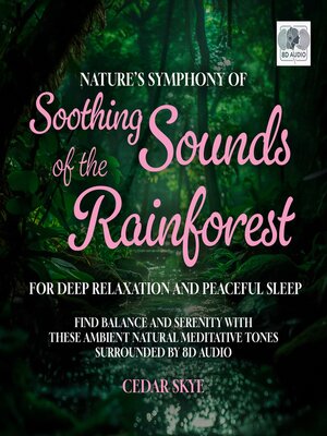cover image of Nature's Symphony of Soothing Sounds of the Rainforest For Deep Relaxation and Peaceful Sleep